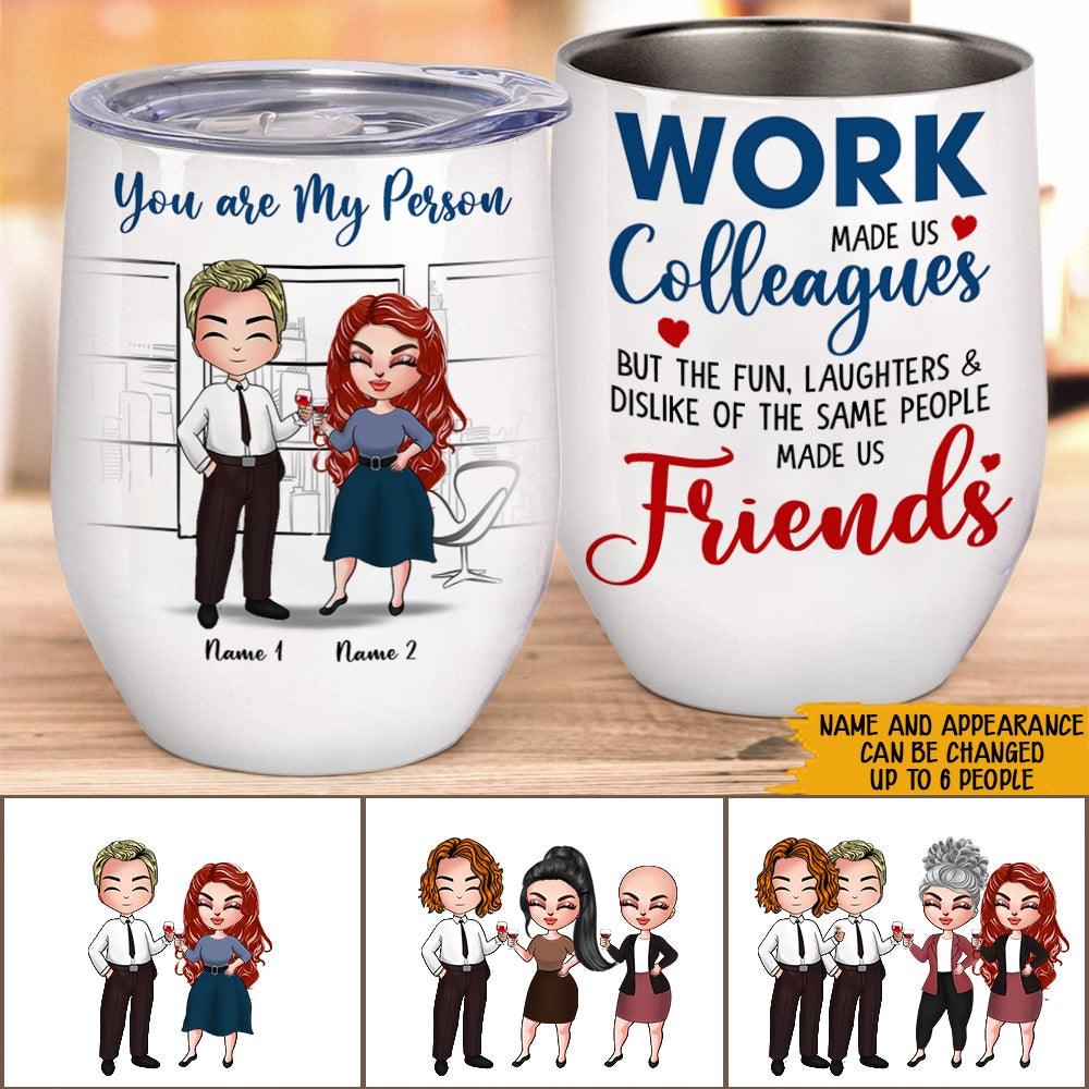 Coworker Custom Wine Tumbler Chance Made Us Colleagues Fun Laughter Made Us Friends Personalized Gift - PERSONAL84