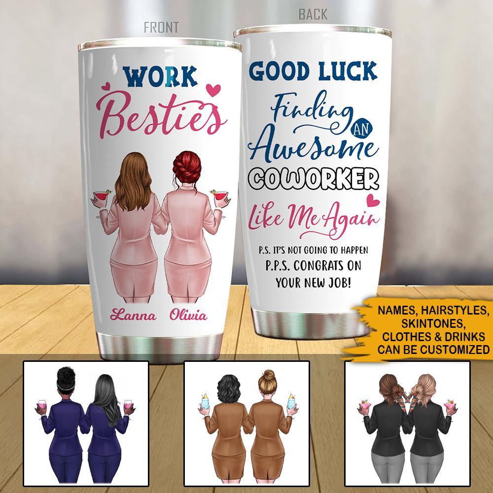 Coworkers Best Friends Custom Good Luck Finding An Awesome Coworker Like Me Personalized Gift - PERSONAL84