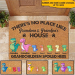 Custom Doormat There's no Place Like Grandma and Grandpa's House, GrandChildren Spoiled Here Personalized Gift - PERSONAL84