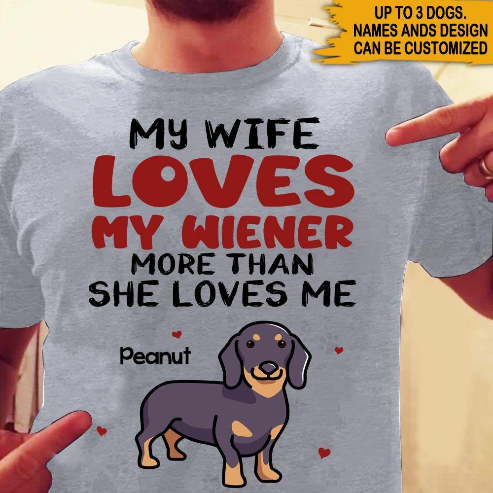 Dachshund Custom Shirt My Wife Loves My Wiener Personalized Gift For Husband - PERSONAL84