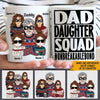 Dad Custom Mug Dad Daughter Squad Unbreakable Bond Personalized Gift - PERSONAL84
