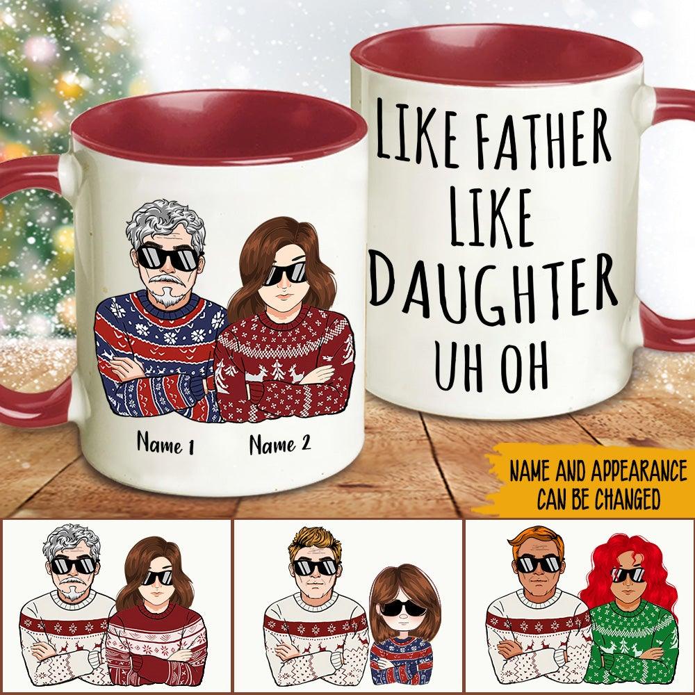 Dad Custom Mug Like Father Like Daughter Uh Oh Personalized Gift - PERSONAL84
