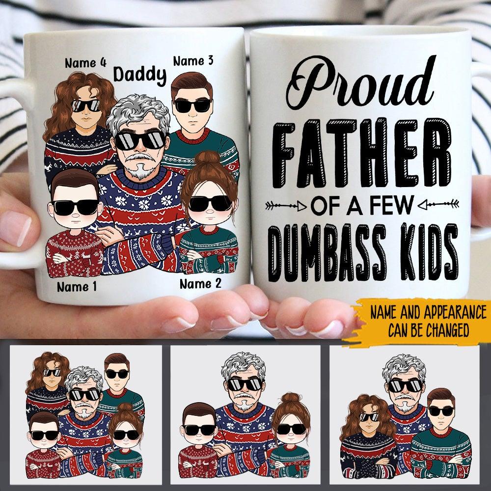 Dad Custom Mug Proud Father Of A Few Dumbass Kids Funny Personalized Gift - PERSONAL84