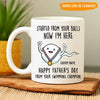 Dad Custom Mug Started From Your Balls Now I&#39;m Here Personalized Gift - PERSONAL84