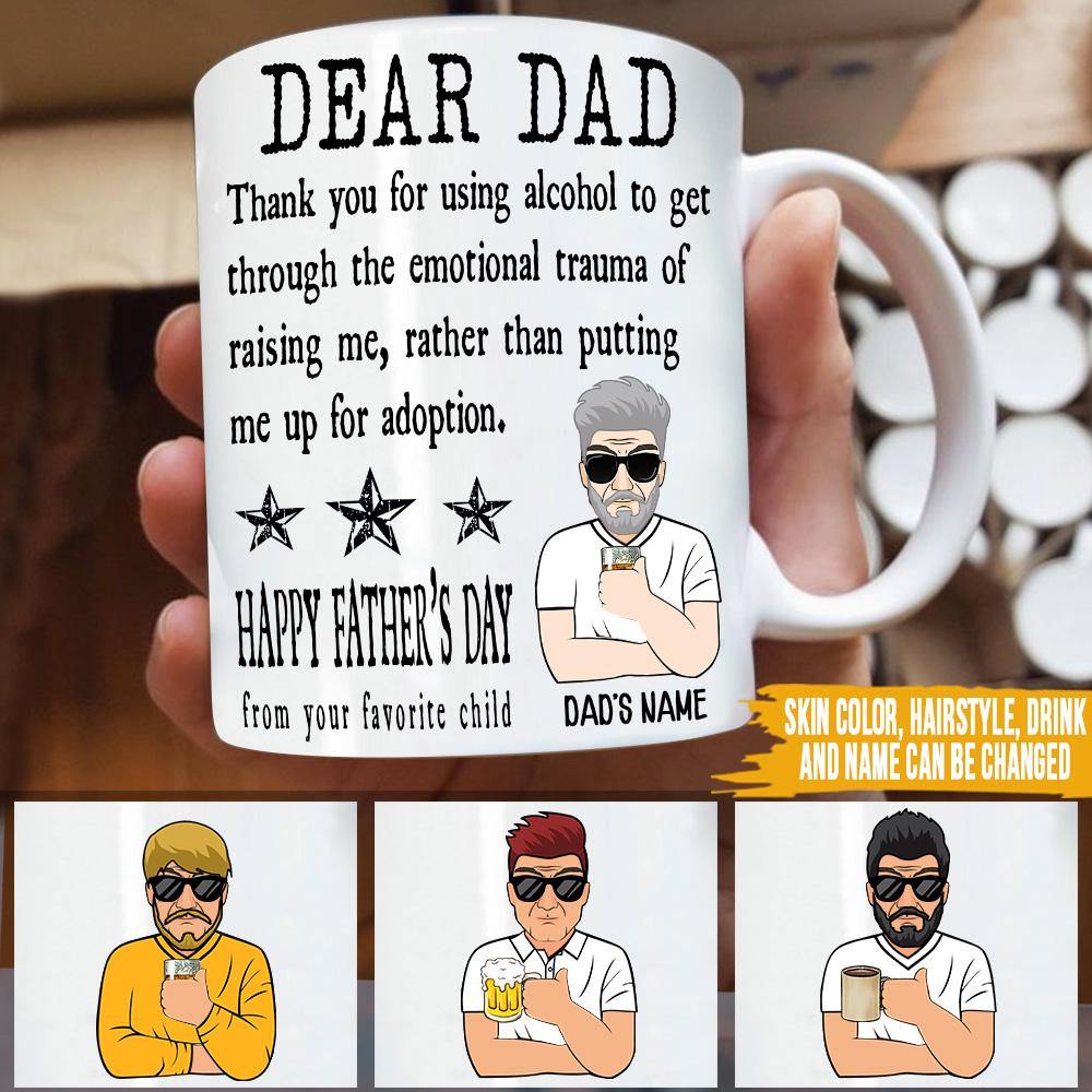 Dad Custom Mug Thanks For Using Alcohol Rather Than Putting Me Up For Adoption Funny Father's Day Personalized Gift - PERSONAL84