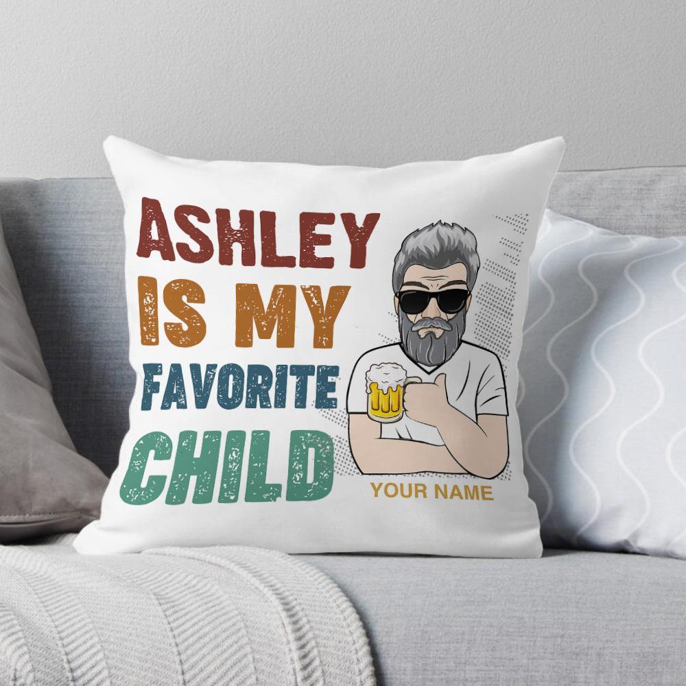 Dad Custom Pillow My Favorite Child Funny Father's Day Personalized Gift - PERSONAL84