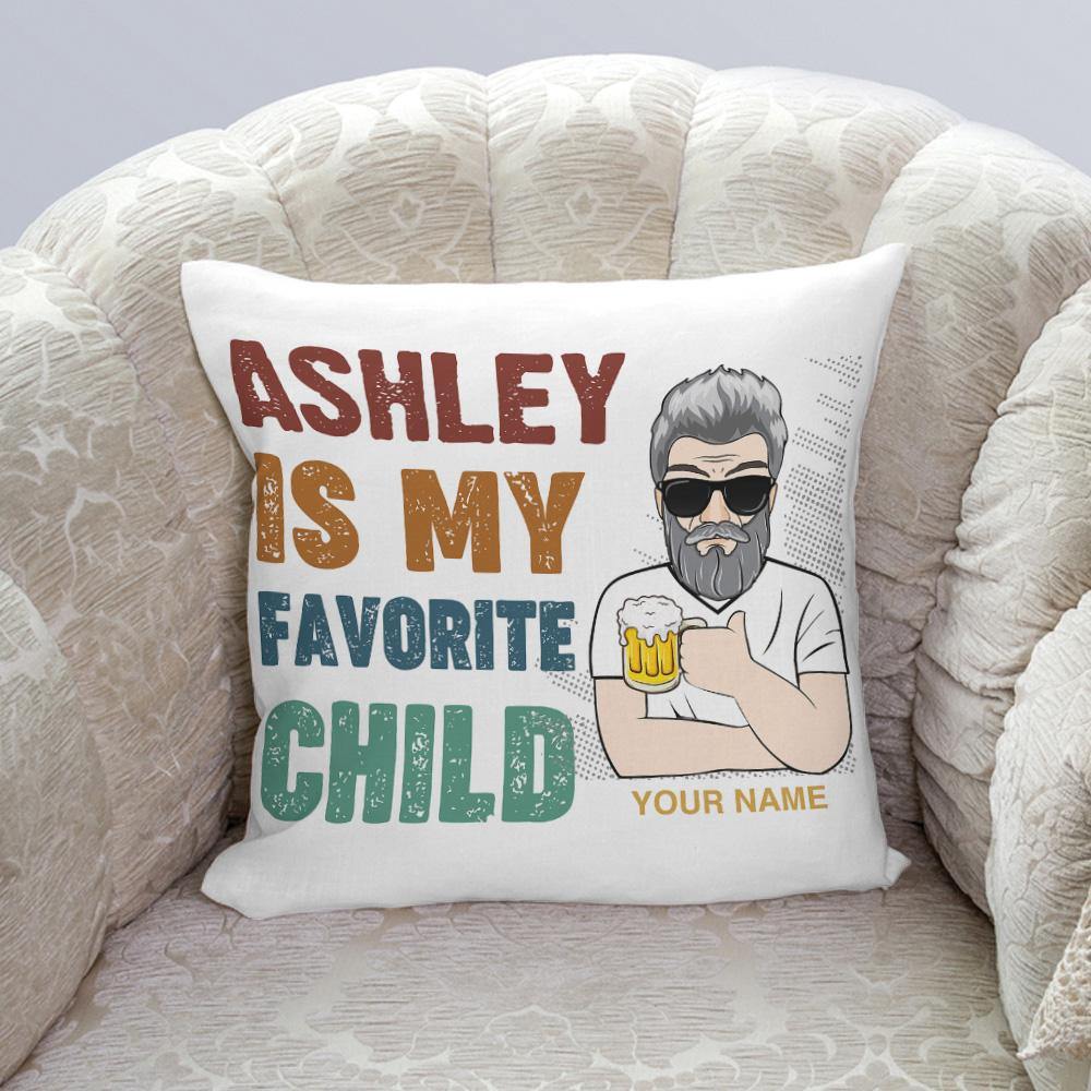 Dad Custom Pillow My Favorite Child Funny Father's Day Personalized Gift - PERSONAL84