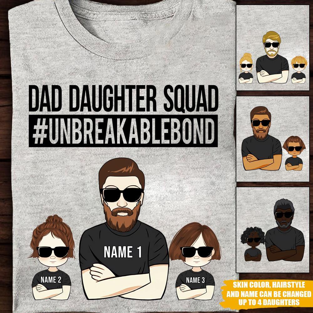 Dad Custom T Shirt Dad Daughter Squad Unbreakable Bond Personalized Gift - PERSONAL84