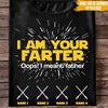 Dad Custom T Shirt I Am Your Farter Funny Father&#39;s Day Personalized Gift - PERSONAL84