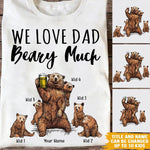 Dad Custom T Shirt I Love Dad Beary Much Father's Day Personalized Gift - PERSONAL84