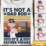 Dad Custom T Shirt It's Not A Dad Bod It's A Father Figure BBQ Father's Day Personalized Gift - PERSONAL84