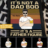 Dad Custom T Shirt It&#39;s Not A Dad Bod It&#39;s A Father Figure Personalized Gift - PERSONAL84