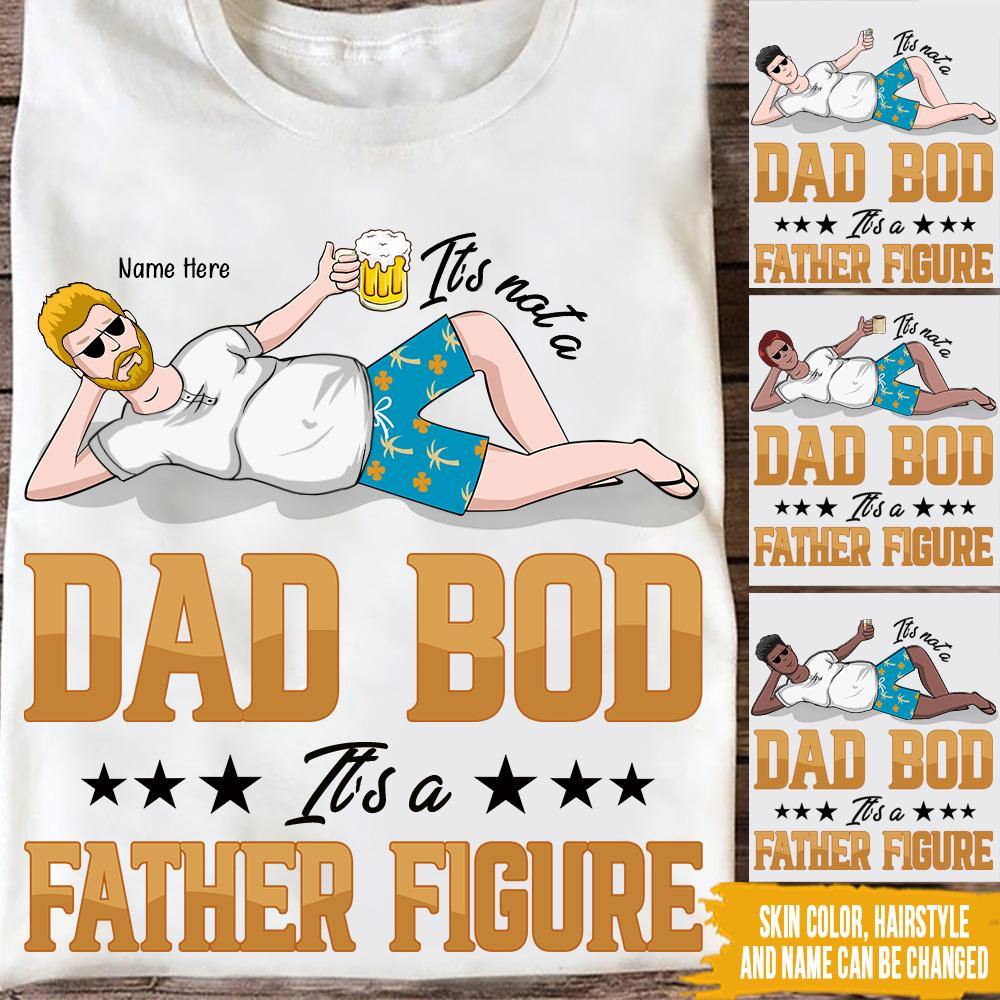 Dad Custom T Shirt It's Not A Dad Bod It's A Father Figure Personalized Gift - PERSONAL84