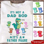 Dad Custom T Shirt It's Not A Dad Bod It's A Father Figure Personalized Gift - PERSONAL84