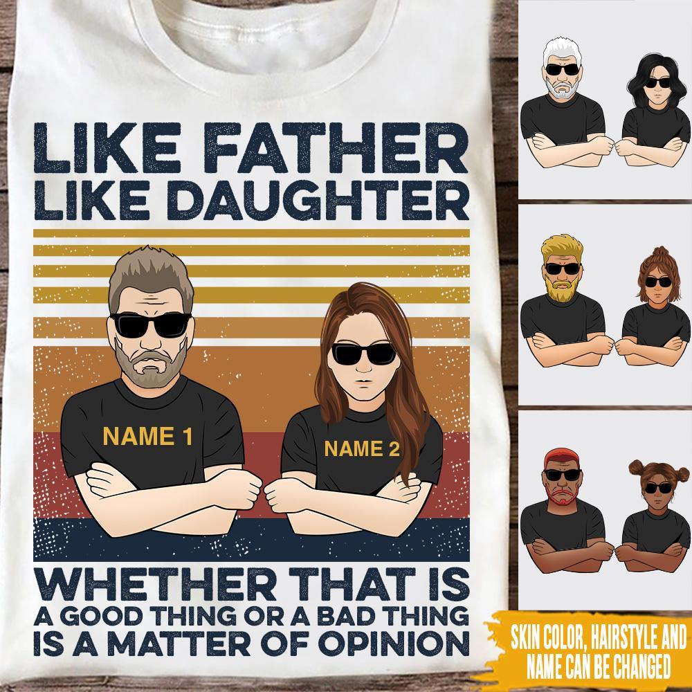 Dad Custom T Shirt Like Father Like Daughter Matter Of Opinion Personalized Gift - PERSONAL84