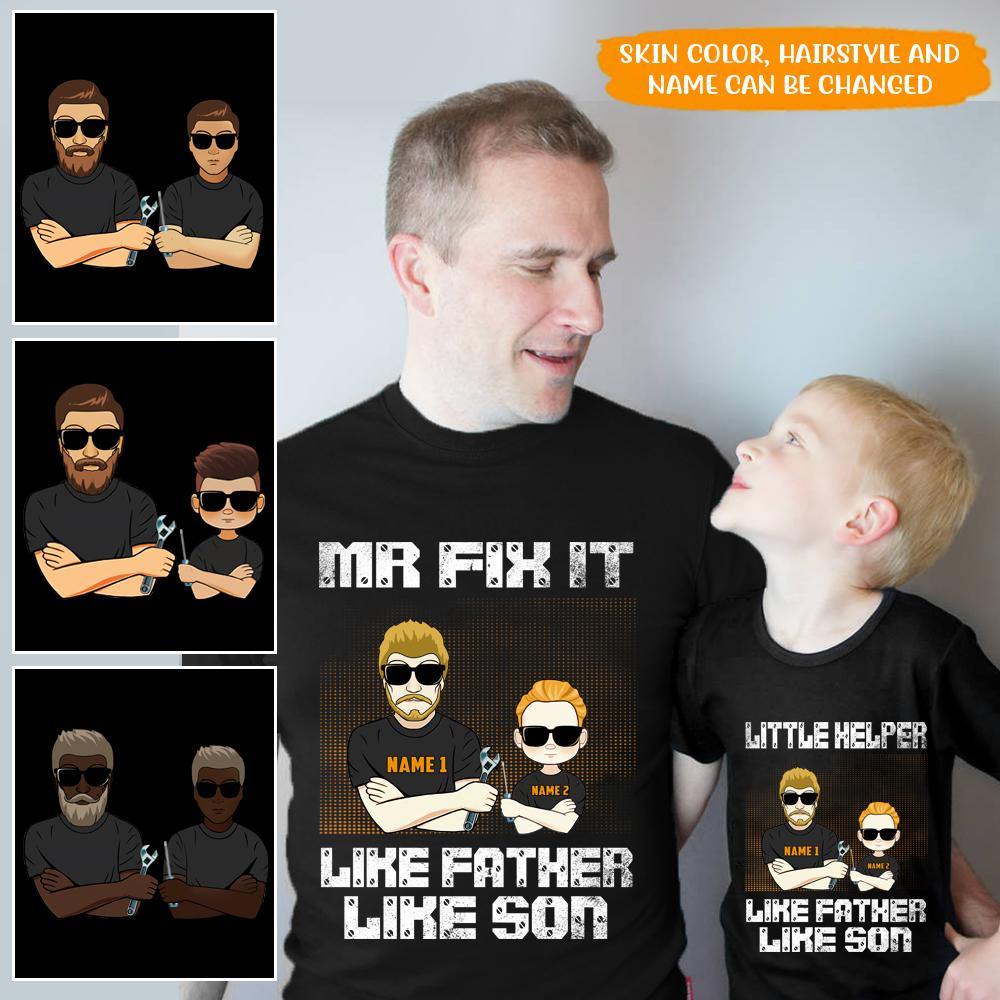 Dad Custom T Shirt Like Father Like Son Fixed It And Broke It Personalized Gift - PERSONAL84