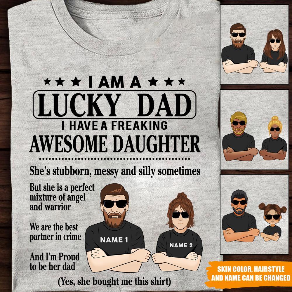 Dad Custom T Shirt Lucky Dad Of A Freaking Awesome Daughter Best Partner In Crime Personalized Gift - PERSONAL84