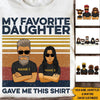 Dad Custom T Shirt My Favourite Daughter Gave Me This Shirt Personalized Gift - PERSONAL84