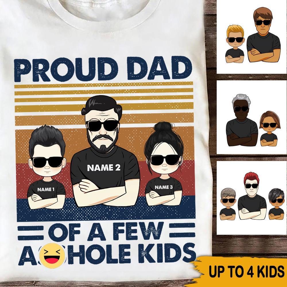 Dad Custom T Shirt Proud Dad Of A Few Asshole Kids Personalized Gift - PERSONAL84