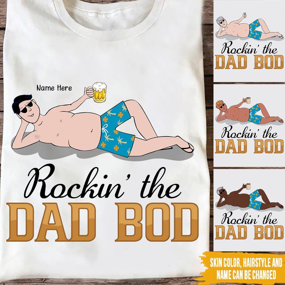 Dad Custom T Shirt Rockin The Dad Bod Funny Father's Day Personalized Gift - PERSONAL84