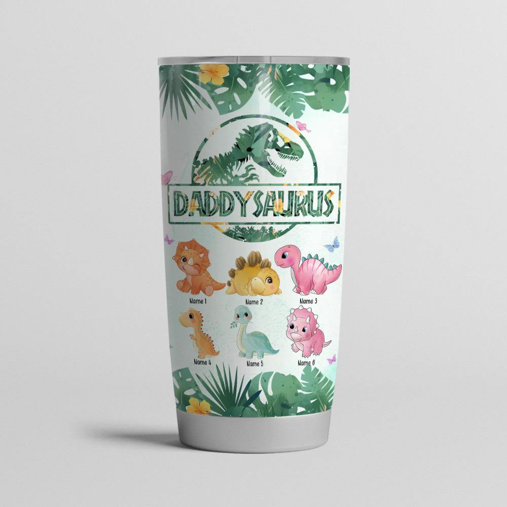 Dad Custom Tumbler Daddy You Are My Favorite Dinosaur Daddysaurus Personalized Gift - PERSONAL84