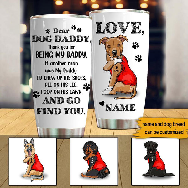 https://personal84.com/cdn/shop/products/dad-custom-tumbler-dear-dog-daddy-i-love-you-personalized-gift-personal84_600x.jpg?v=1640841161