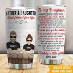 Dad Custom Tumbler Father And Daughter Best Friends For Life You Will Always Be Daddy's Little Girl Personalized Gift - PERSONAL84