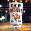 Dad Custom Tumbler Started From Your Ball Now I&#39;m Here Funny Father&#39;s Day Personalized Gift - PERSONAL84