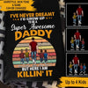 Dad T Shirt I&#39;ve Never Dreamed I&#39;d Grow Up To Be A Super Awesome Daddy Father&#39;s Day Gift - PERSONAL84