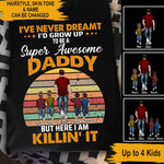 Dad T Shirt I've Never Dreamed I'd Grow Up To Be A Super Awesome Daddy Father's Day Gift - PERSONAL84