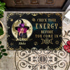 Witch Custom Doormat Check Ya Energy Before You Come In Personalized Gift