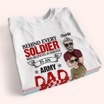 Veteran Custom Shirt Behind Every Soldier Who Believes In Himself Is An Army Dad Who Believed In Himfirst Personalized Gift