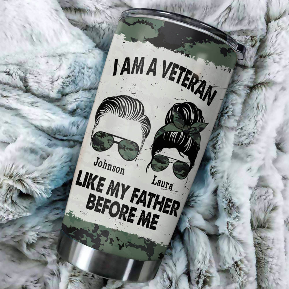 Female Veteran Custom Tumbler I Am A Veteran Like My Father Before Me Personalized Gift