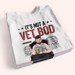 Veteran Custom Shirt It's Not A Vet Bod It's A Father Figure Personalized Gift