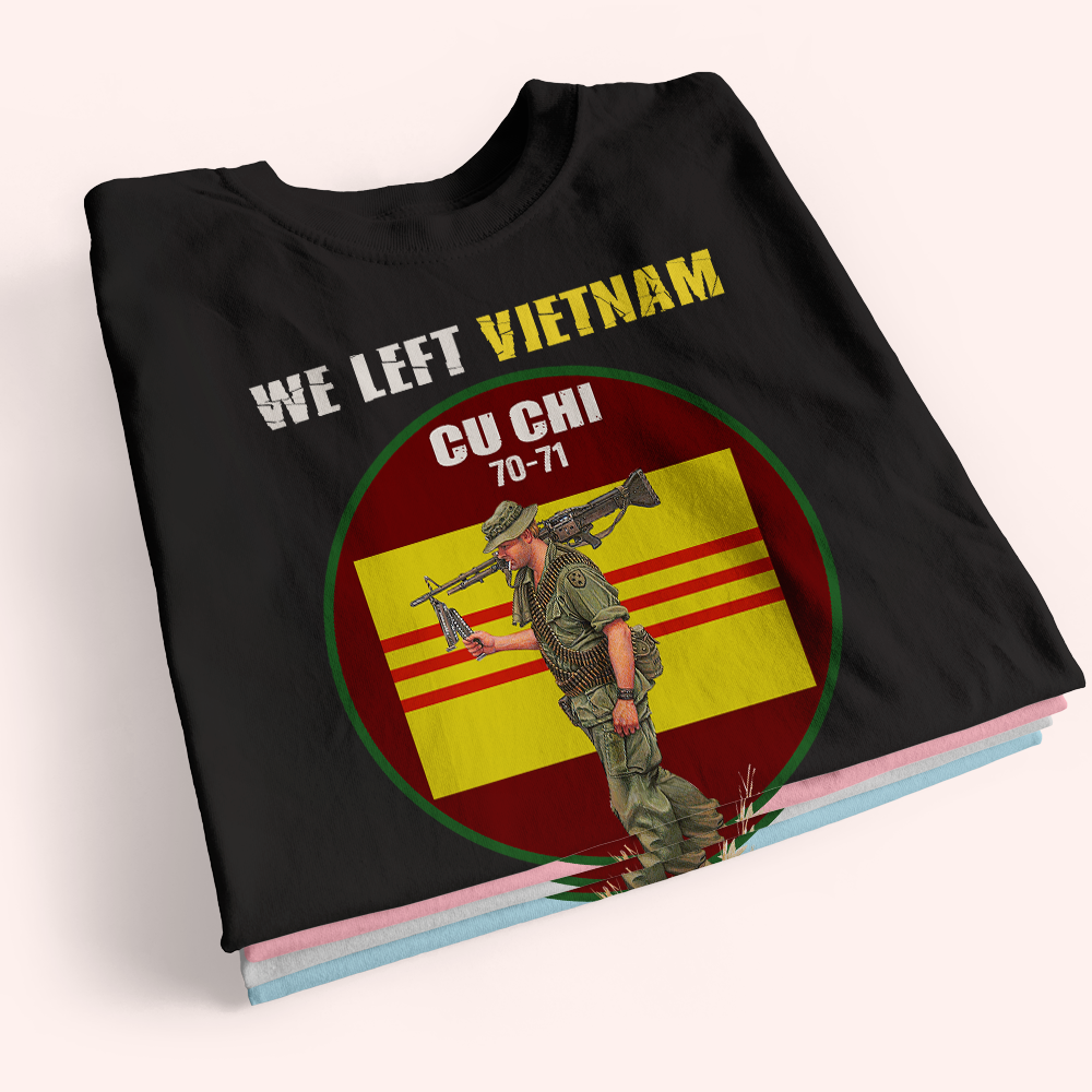 Vietnam Veteran Custom Shirt We Left Vietnam But The Memories Will Never Fade Personalized Gift