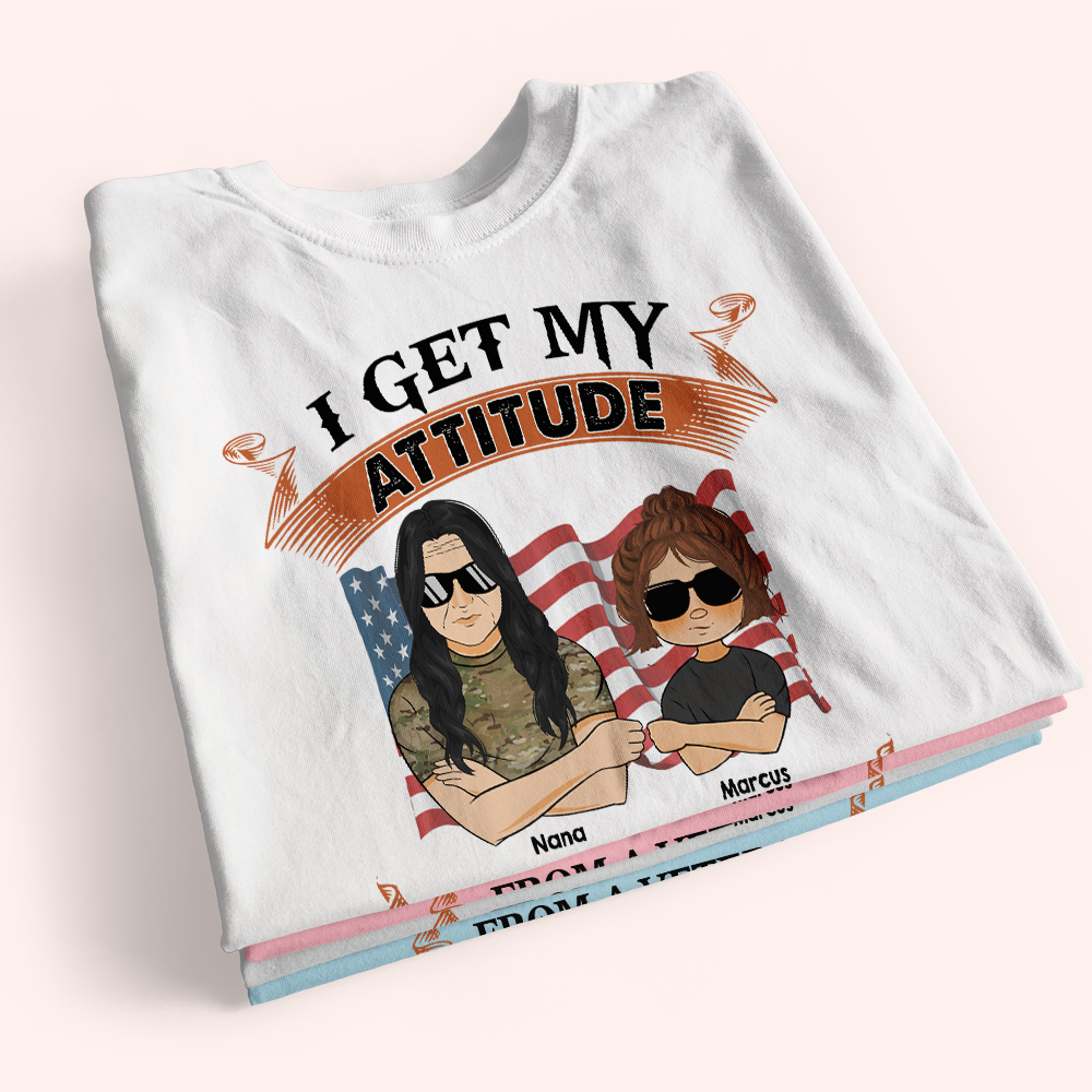 Veteran Custom Shirt I Get My Attitude From A Veteran Personalized Gift