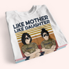 Veteran Custom Shirt Like Mother Like Daughter Oh Crap Personalized Gift