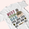 Veteran Custom Shirt Best Veteran Dad Ever Ever Ever Personalized Gift