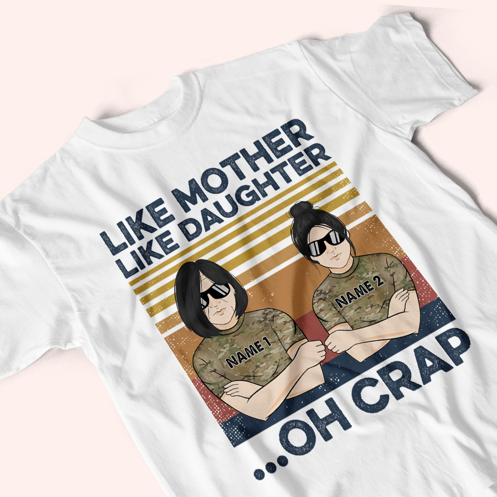 Veteran Custom Shirt Like Mother Like Daughter Oh Crap Personalized Gift