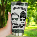 Female Veteran Custom Tumbler I Am A Veteran Like My Father Before Me Personalized Gift