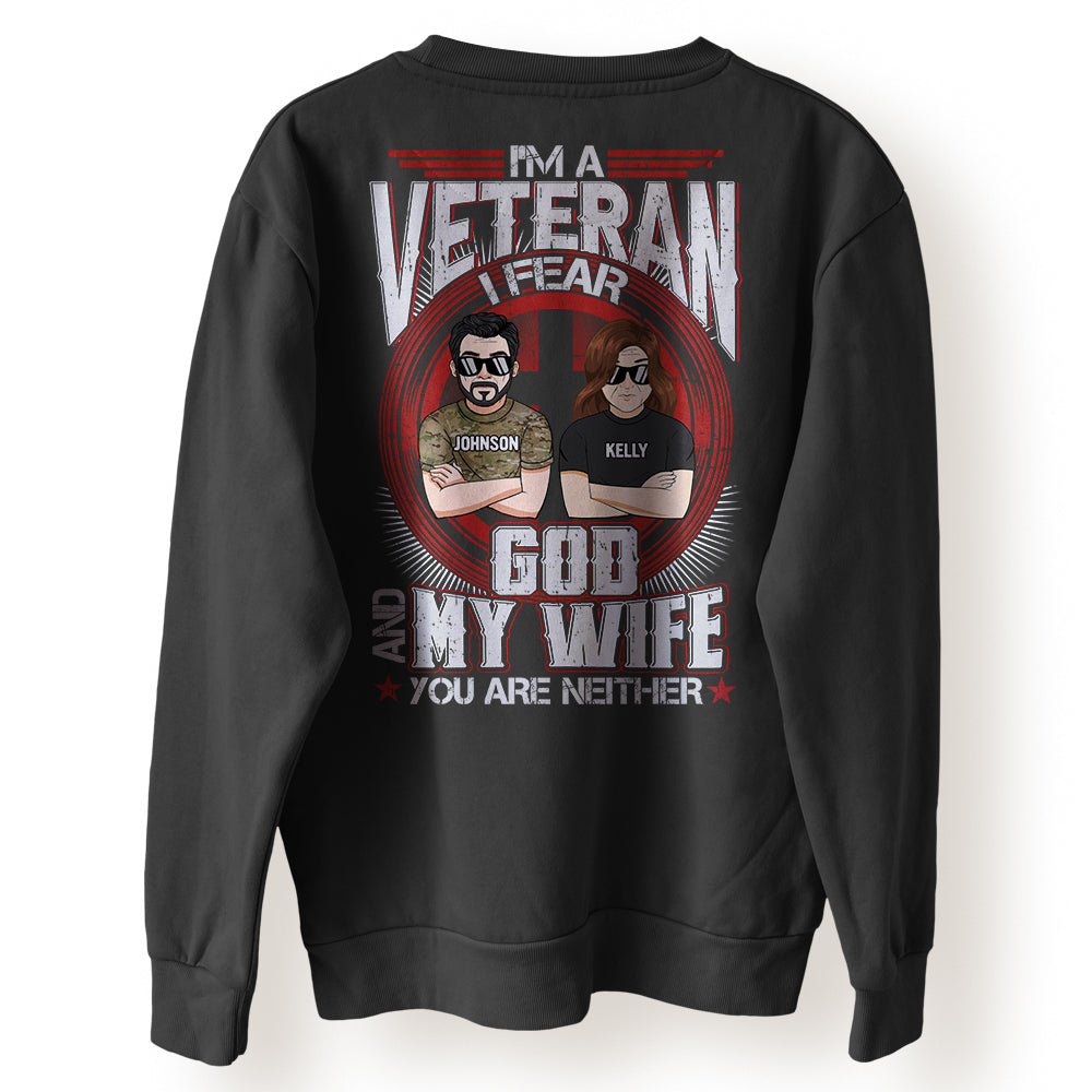 Veteran Custom Shirt I'm A Veteran I Fear God And My Wife Personalized Gift