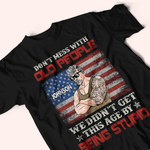 Veteran Custom Shirt Don't Mess With Old People Personalized Gift