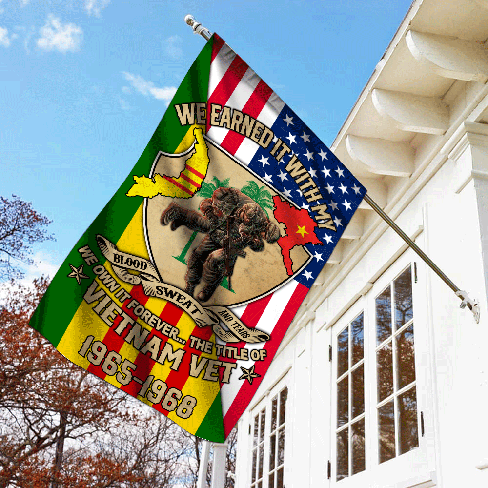 Vietnam Vet Custom Flag We Earned It With My Blood Sweat And Tears Personalized Gift
