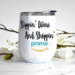 Custom Wine Tumbler Sippin Wine And Shoppin Prime Personalized Gift