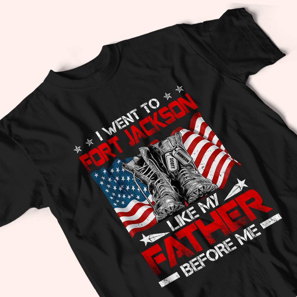 Veteran Custom Shirt I Went To Military Base Like My Father Before Me Personalized Gift