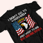 Veteran Custom Shirt I Didn't Go To Harvard I Went To Military Personalized Gift