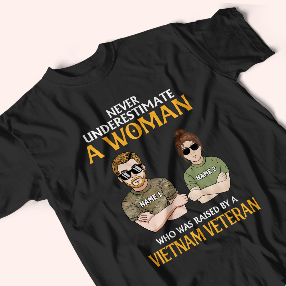 Vietnam Vet Custom Shirt Never Underestimate A Woman Who Was Raised By A Vietnam Veteran Personalized Gift