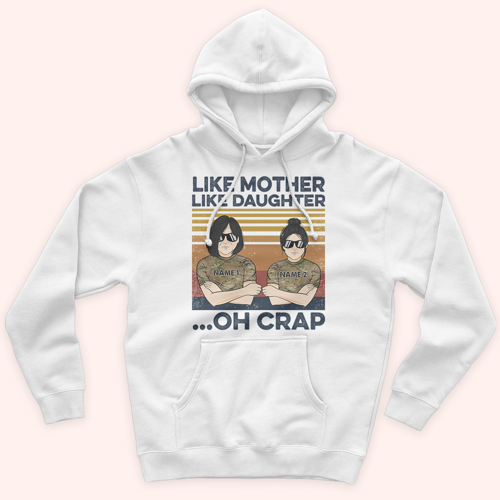 Veteran Custom Shirt Like Mother Like Daughter Oh Crap Personalized Gift