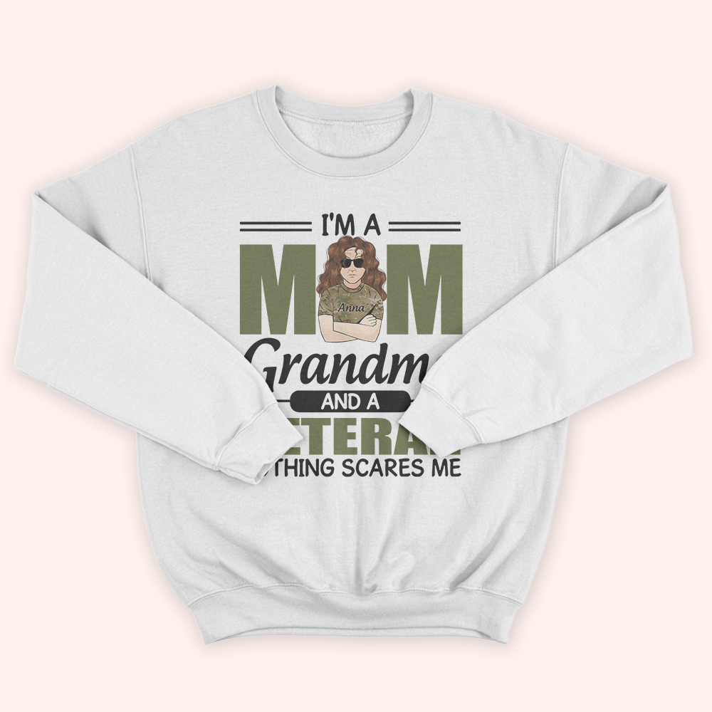 Female Veteran Custom Shirt I'm A Mom Grandma And A Veteran Nothings Scares Me Personalized Gift