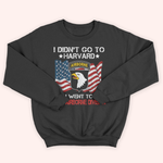 Veteran Custom Shirt I Didn't Go To Harvard I Went To Military Personalized Gift